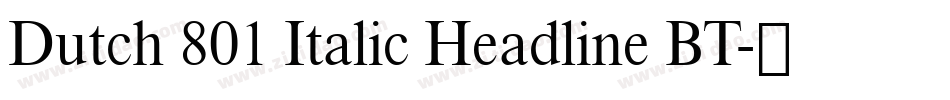 Dutch 801 Italic Headline BT字体转换